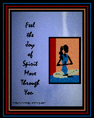 Feel the Joy of Spirit Move Through You